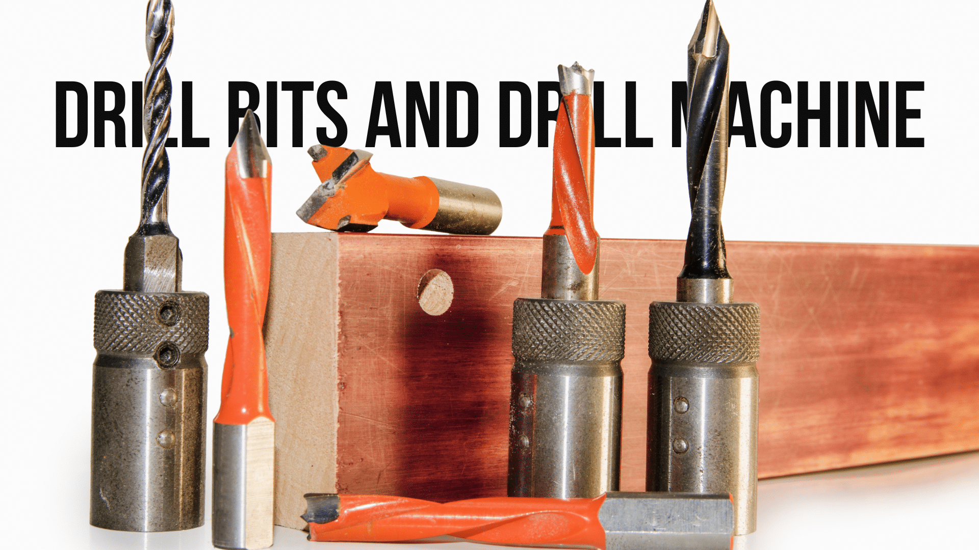 What is Drill Bits and Drill Machines